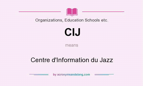 What does CIJ mean? It stands for Centre d`Information du Jazz