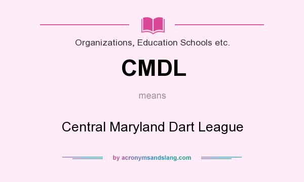 What does CMDL mean? It stands for Central Maryland Dart League