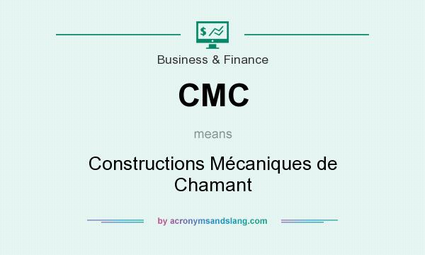 What does CMC mean? It stands for Constructions Mécaniques de Chamant