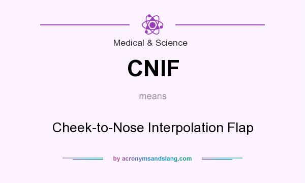 What does CNIF mean? It stands for Cheek-to-Nose Interpolation Flap