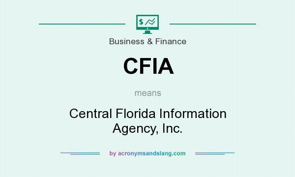 What does CFIA mean? It stands for Central Florida Information Agency, Inc.