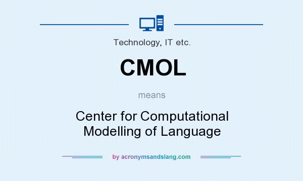 What does CMOL mean? It stands for Center for Computational Modelling of Language