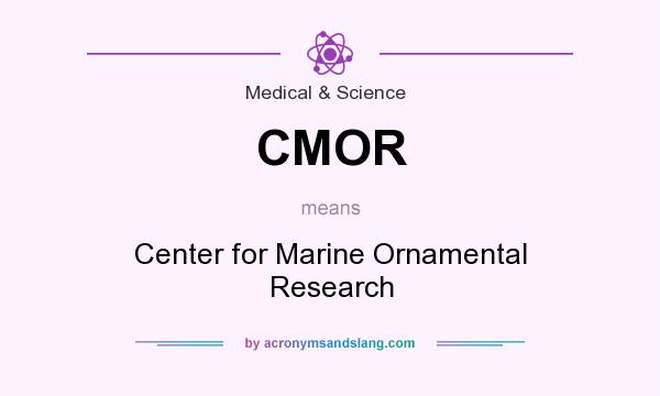 What does CMOR mean? It stands for Center for Marine Ornamental Research