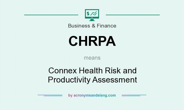 What does CHRPA mean? It stands for Connex Health Risk and Productivity Assessment