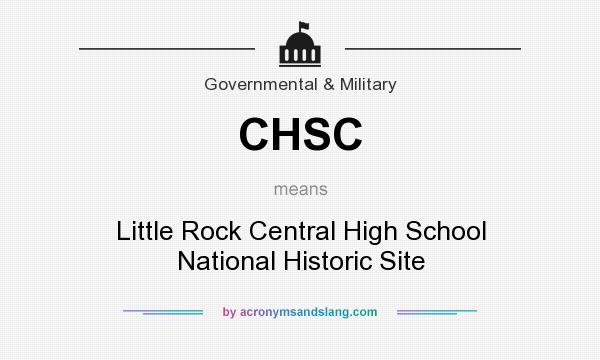 What does CHSC mean? It stands for Little Rock Central High School National Historic Site