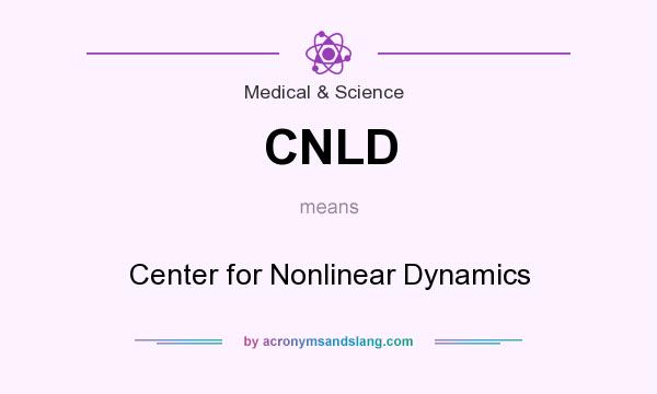 What does CNLD mean? It stands for Center for Nonlinear Dynamics