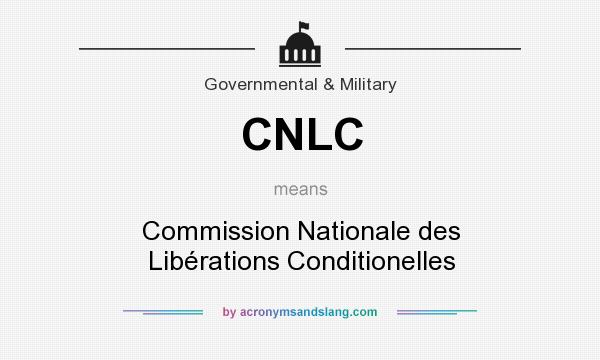 What does CNLC mean? It stands for Commission Nationale des Libérations Conditionelles