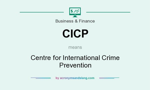 What does CICP mean? It stands for Centre for International Crime Prevention