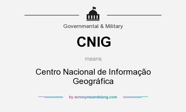 What does CNIG mean? It stands for Centro Nacional de Informação Geográfica