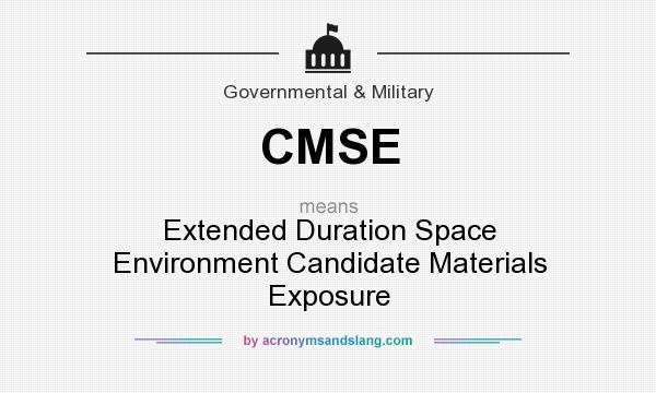 What does CMSE mean? It stands for Extended Duration Space Environment Candidate Materials Exposure