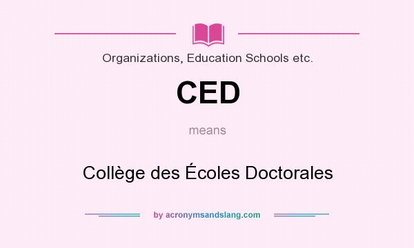 What does CED mean? It stands for Collège des Écoles Doctorales