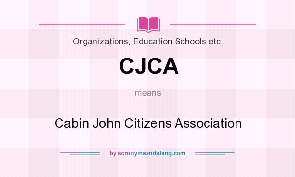 What does CJCA mean? It stands for Cabin John Citizens Association
