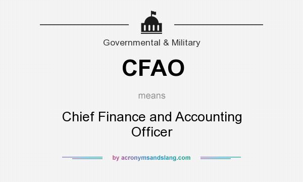 What does CFAO mean? It stands for Chief Finance and Accounting Officer
