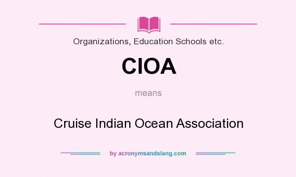 What does CIOA mean? It stands for Cruise Indian Ocean Association
