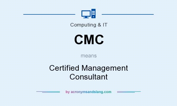What does CMC mean? It stands for Certified Management Consultant