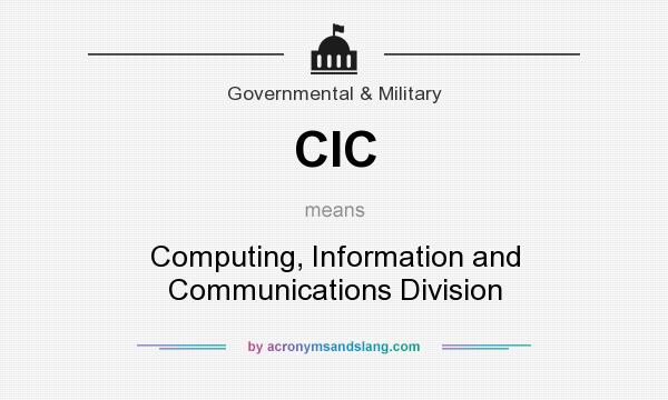 What does CIC mean? It stands for Computing, Information and Communications Division
