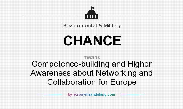 What does CHANCE mean? It stands for Competence-building and Higher Awareness about Networking and Collaboration for Europe