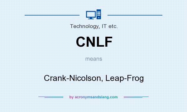 What does CNLF mean? It stands for Crank-Nicolson, Leap-Frog