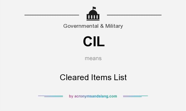 What does CIL mean? It stands for Cleared Items List
