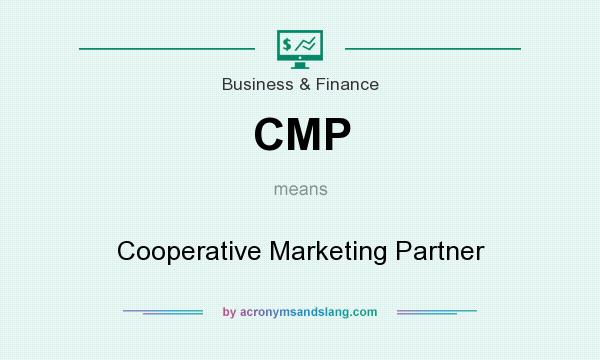 What does CMP mean? It stands for Cooperative Marketing Partner