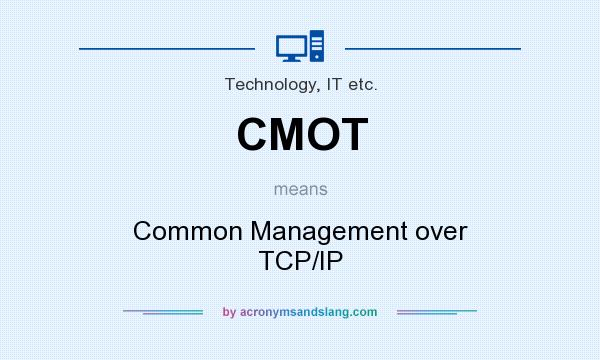 What does CMOT mean? It stands for Common Management over TCP/IP