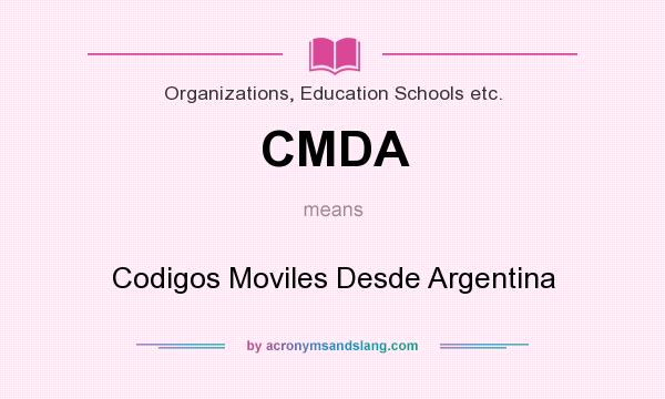 What does CMDA mean? It stands for Codigos Moviles Desde Argentina