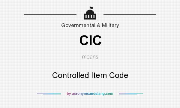 What does CIC mean? It stands for Controlled Item Code