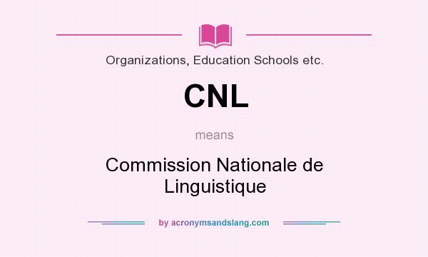 What does CNL mean? It stands for Commission Nationale de Linguistique