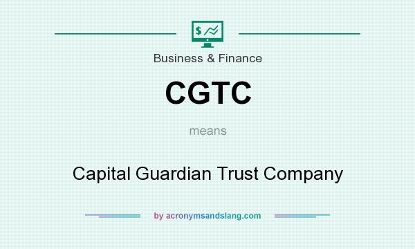 What does CGTC mean? It stands for Capital Guardian Trust Company