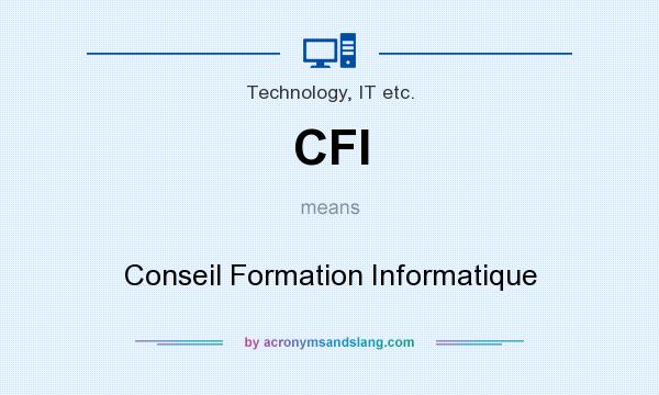 What does CFI mean? It stands for Conseil Formation Informatique