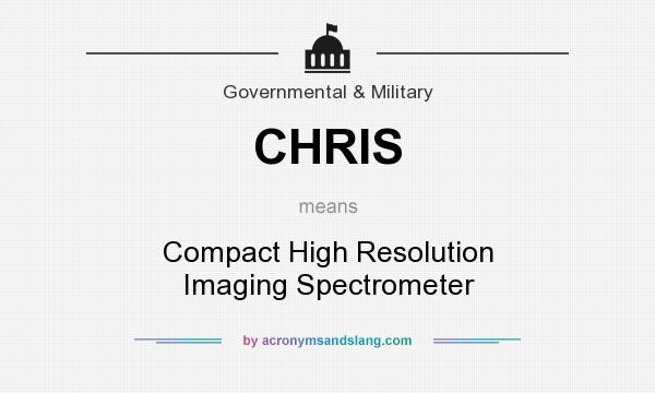 What does CHRIS mean? It stands for Compact High Resolution Imaging Spectrometer