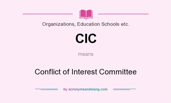 What does CIC mean? It stands for Conflict of Interest Committee