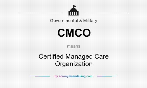 What does CMCO mean? It stands for Certified Managed Care Organization
