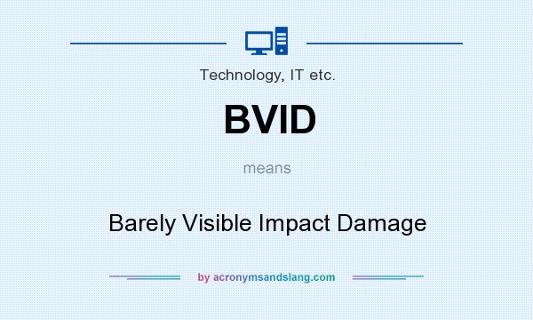 What does BVID mean? It stands for Barely Visible Impact Damage