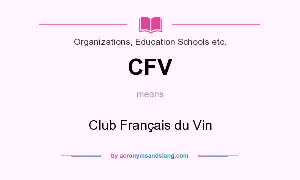 What does CFV mean? It stands for Club Français du Vin