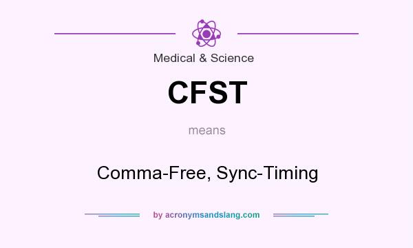 What does CFST mean? It stands for Comma-Free, Sync-Timing