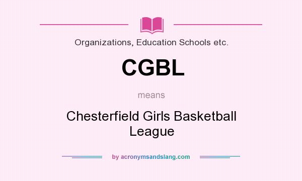 What does CGBL mean? It stands for Chesterfield Girls Basketball League