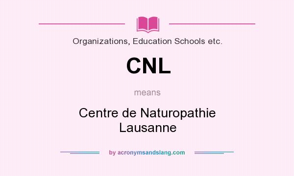 What does CNL mean? It stands for Centre de Naturopathie Lausanne