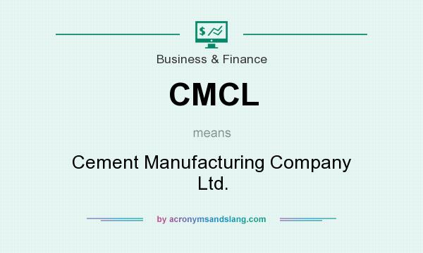 What does CMCL mean? It stands for Cement Manufacturing Company Ltd.