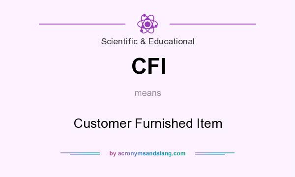 What does CFI mean? It stands for Customer Furnished Item