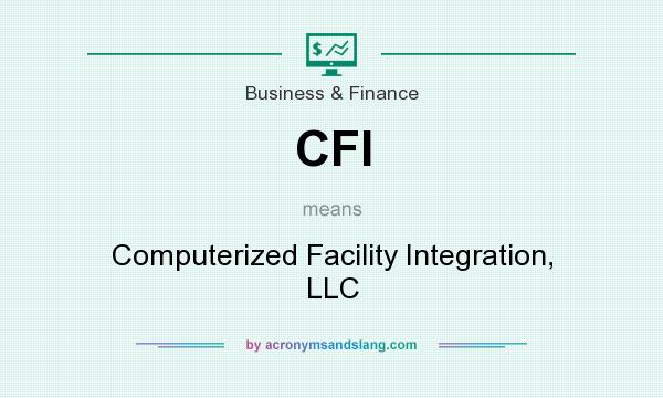 What does CFI mean? It stands for Computerized Facility Integration, LLC
