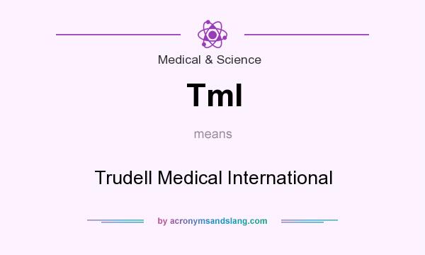 What does TmI mean? It stands for Trudell Medical International