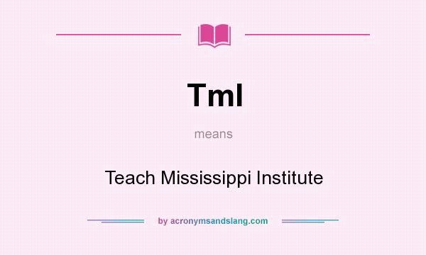 What does TmI mean? It stands for Teach Mississippi Institute