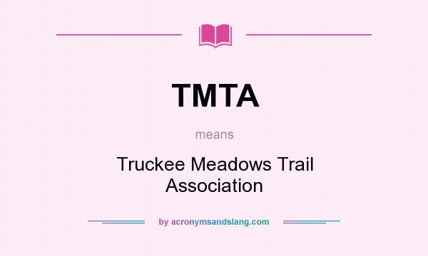 What does TMTA mean? It stands for Truckee Meadows Trail Association