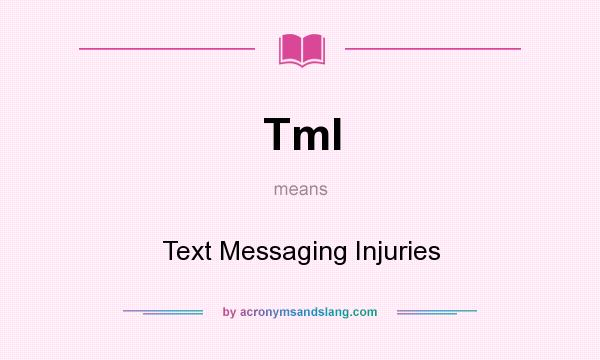 What does TmI mean? It stands for Text Messaging Injuries