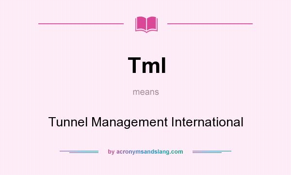 What does TmI mean? It stands for Tunnel Management International