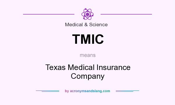 What does TMIC mean? It stands for Texas Medical Insurance Company