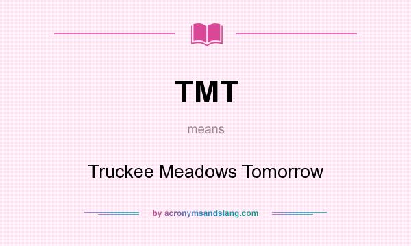 What does TMT mean? It stands for Truckee Meadows Tomorrow