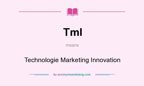 What does TmI mean? It stands for Technologie Marketing Innovation