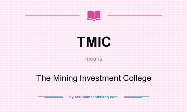 What does TMIC mean? It stands for The Mining Investment College